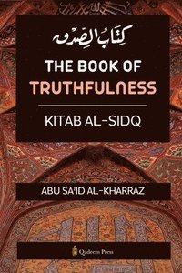 bokomslag The book of Truthfulness - Kitab Al Sidq