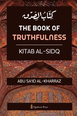 The book of Truthfulness - Kitab Al Sidq: &#1603;&#1578;&#1575;&#1576; &#1575;&#1604;&#1589;&#1583;&#1602; 1