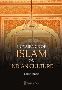 bokomslag Influence of Islam on Indian Culture