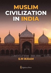 bokomslag Muslim Civilization in India