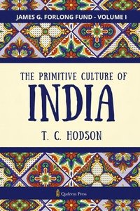 bokomslag The Primitive Culture Of India - Vol.1