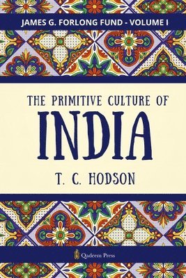 bokomslag The Primitive Culture Of India - Vol.1