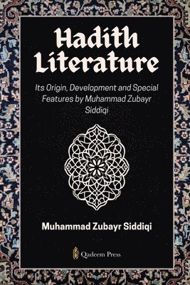 Hadith Literature - Its Origin, Development and Special Features 1