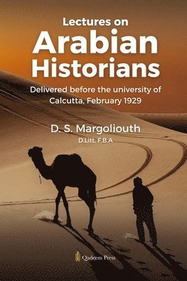D S Margoliouth, Qadeem Press - Lectures on Arabian Historians Delivered before the university of Calcultta, February 1929 (Edition1), Häftad