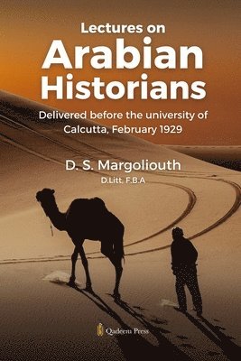 bokomslag Lectures on Arabian Historians: Delivered before the University of Calcutta, February 1929