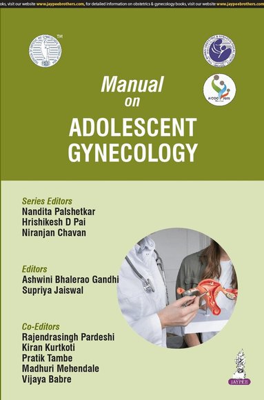 Nandita Palshetkar, Hrishikesh D Pai, Niranjan Chavan, Ashwini Bhalerao Gandhi, Supriya Jaiswal - Manual on Adolescent Gynaecology, Häftad