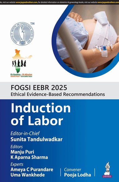 Sunita Tandulwadkar, Manju Puri, K Aparna Sharma, Ameya C Purandare, Uma Wankhede, Pooja Lodha - FOGSI EEBR 2025: Ethical Evidence-Based Recommendations: Induction of Labor, Häftad