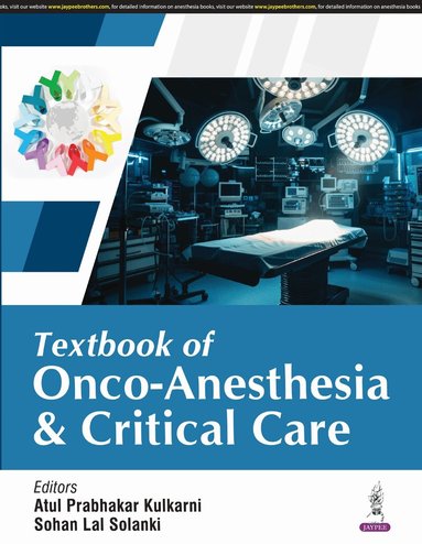 Atul Prabhakar Kulkarni, Sohan Lal Solanki - Textbook of Onco-Anesthesia and Critical Care, Häftad