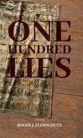Roger J Florschutz - One Hundred Lies, Inbunden