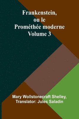 bokomslag Frankenstein, ou le Promthe moderne Volume 3