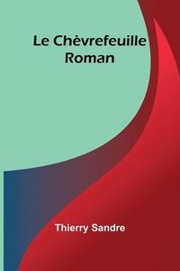 bokomslag Le Chèvrefeuille: Roman