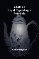 bokomslag Chats on Royal Copenhagen Porcelain