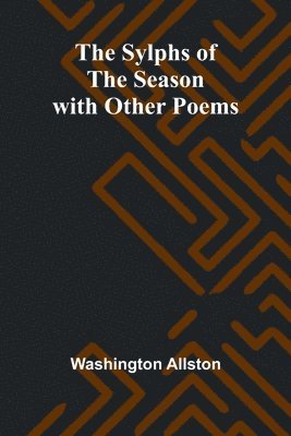 The Sylphs of the Season with Other Poems 1