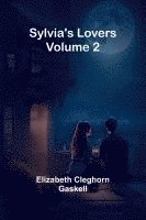 bokomslag Sylvia's Lovers - Volume 2