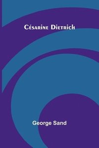 bokomslag Césarine Dietrich