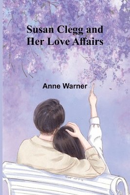 Susan Clegg and Her Love Affairs 1