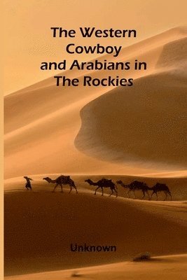 The Western Cowboy And Arabians In The Rockies 1
