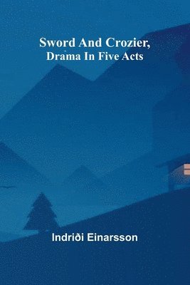 Sword and crozier, drama in five acts 1