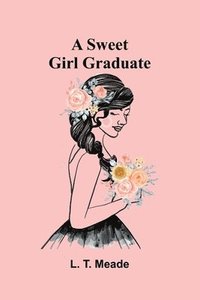 bokomslag A Sweet Girl Graduate