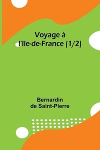 bokomslag Voyage  l'Ile-de-France (1/2)