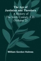 bokomslag The Age of Justinian and Theodora: A History of the Sixth Century A.D. (Volume 2)