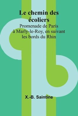 bokomslag Le chemin des coliers; Promenade de Paris  Marly-le-Roy, en suivant les bords du Rhin