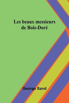 bokomslag Les beaux messieurs de Bois-Doré