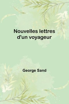 Nouvelles lettres d'un voyageur 1