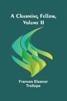 A Charming Fellow, Volume II 1