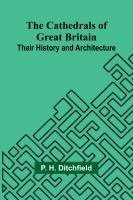 The Cathedrals of Great Britain: Their History and Architecture 1