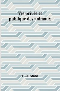 bokomslag Vie prive et publique des animaux