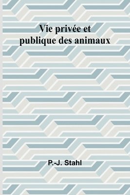 bokomslag Vie prive et publique des animaux