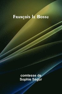 bokomslag François le Bossu