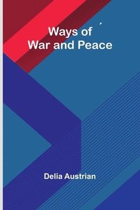 bokomslag Ways Of War And Peace