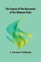 bokomslag The Causes of the Successes of the Ottoman Turks