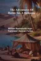 bokomslag The adventures of Hatim Taï, a romance