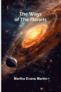 bokomslag The Ways Of The Planets