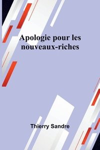 bokomslag Apologie pour les nouveaux-riches