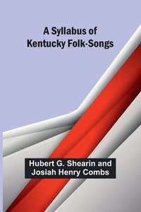 bokomslag A Syllabus of Kentucky Folk-Songs