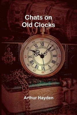 bokomslag Chats on Old Clocks