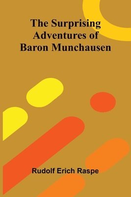 bokomslag The Surprising Adventures of Baron Munchausen