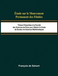 bokomslag Étude sur le Mouvement Permanent des Fluides; Thèses Présentées à la Faculté des Sciences de Paris pour Obtenir le Grade de Docteur ès Sciences Mathém