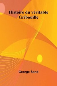 bokomslag Histoire du véritable Gribouille