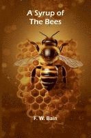 bokomslag A Syrup of the Bees