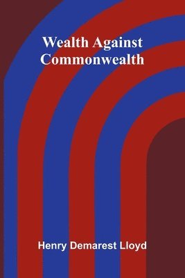 bokomslag Wealth Against Commonwealth