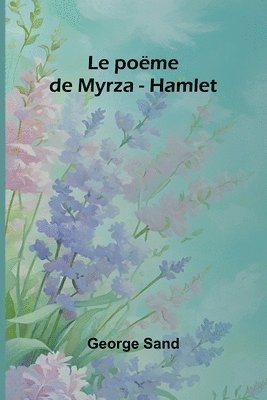 bokomslag Le poëme de Myrza - Hamlet
