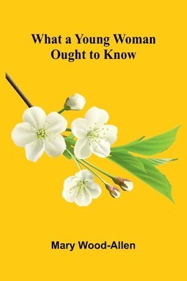 What A Young Woman Ought To Know 1