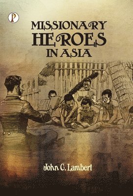 bokomslag Missionary Heroes in Asia