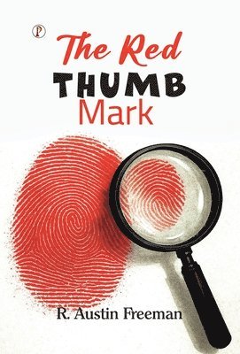 R Austin Freeman - Red Thumb Mark, Inbunden
