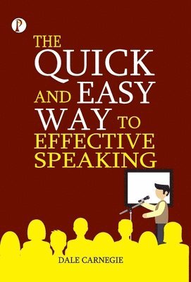 bokomslag The Quick and Easy Way to Effective Speaking